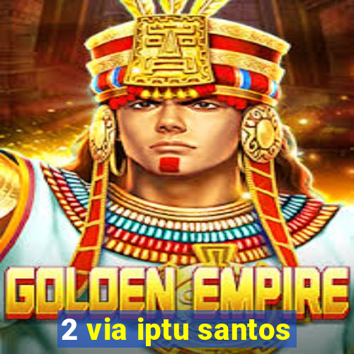 2 via iptu santos