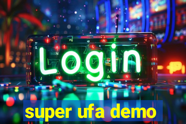 super ufa demo