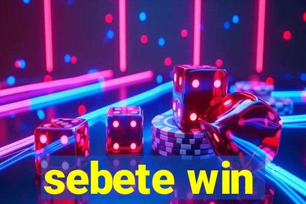 sebete win