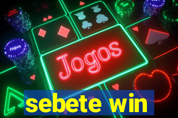 sebete win