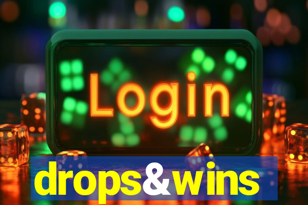 drops&wins