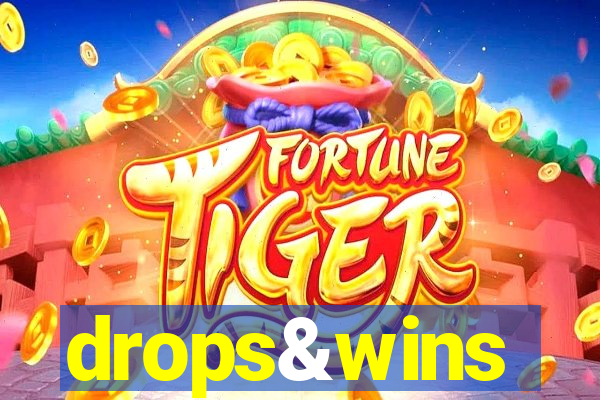 drops&wins