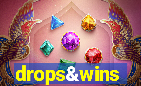 drops&wins