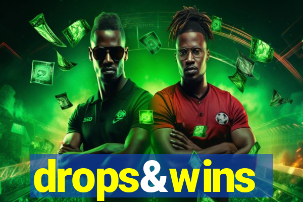 drops&wins