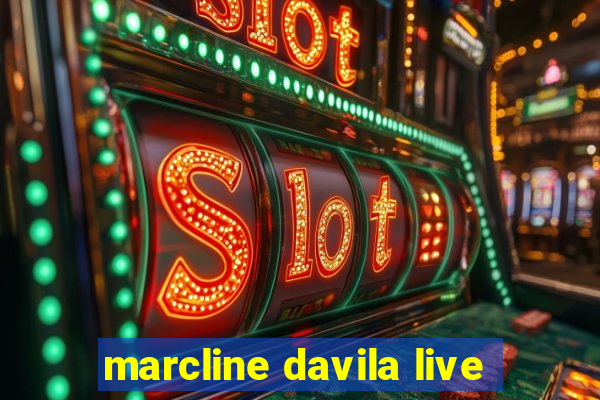 marcline davila live