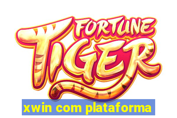 xwin com plataforma