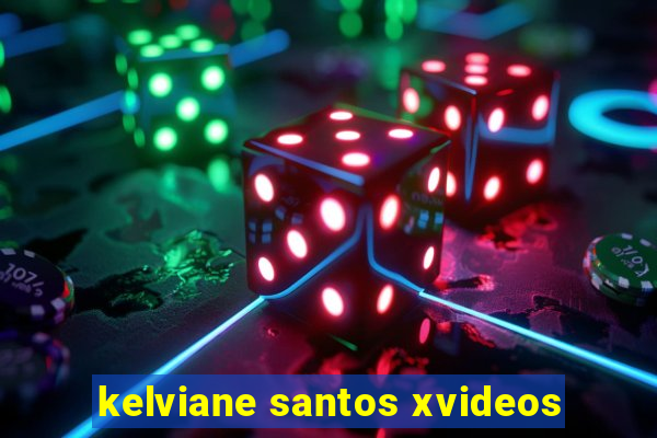 kelviane santos xvideos