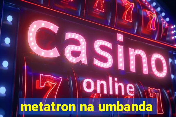 metatron na umbanda