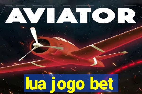 lua jogo bet
