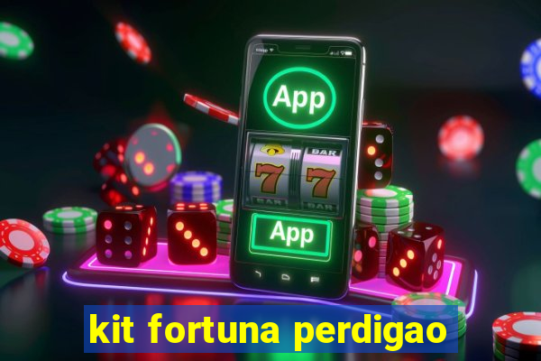 kit fortuna perdigao