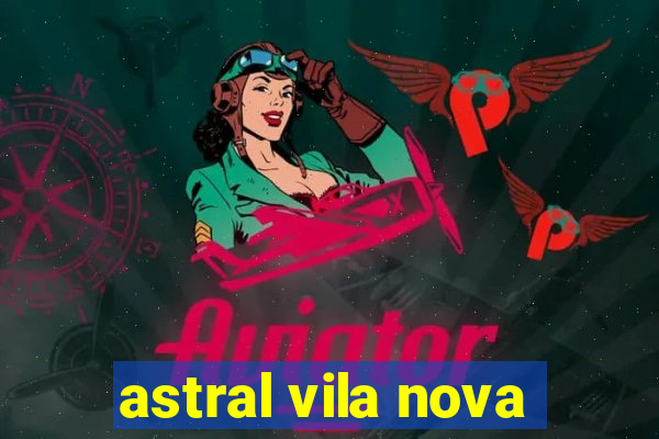 astral vila nova