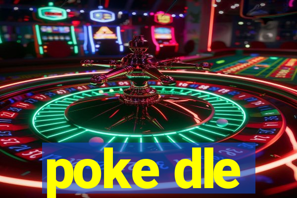 poke dle