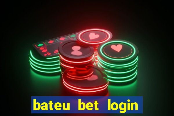 bateu bet login entrar na minha conta
