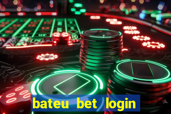 bateu bet login entrar na minha conta