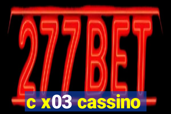 c x03 cassino