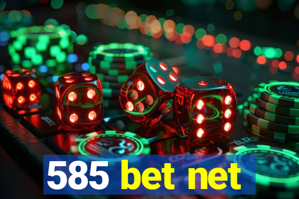 585 bet net