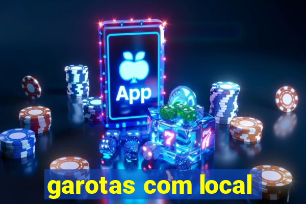 garotas com local