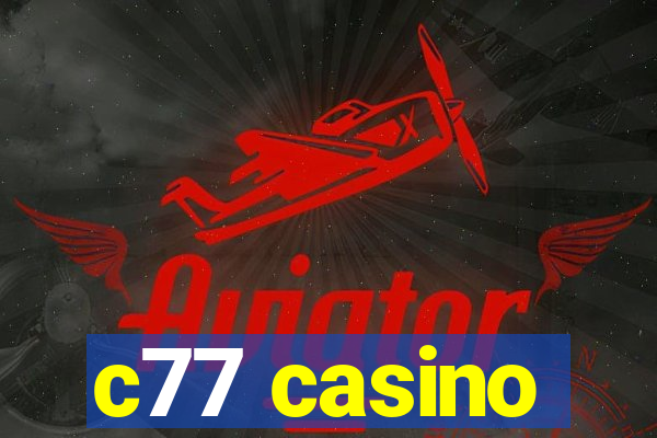 c77 casino