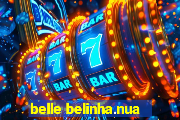 belle belinha.nua