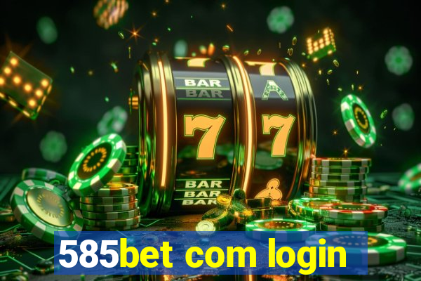 585bet com login