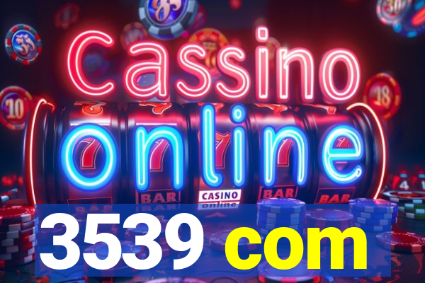 3539 com