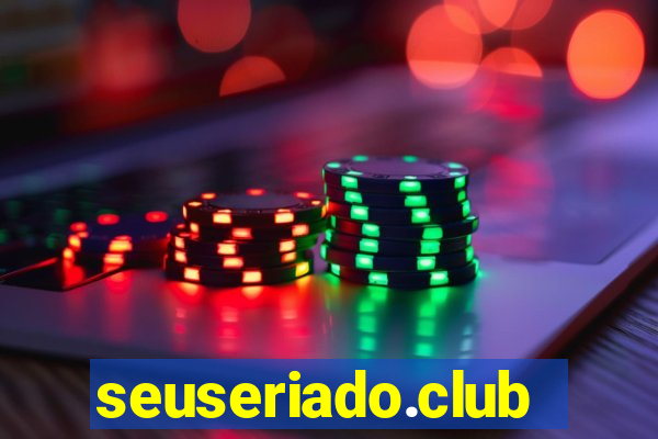 seuseriado.club