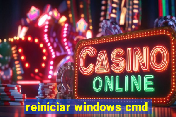 reiniciar windows cmd