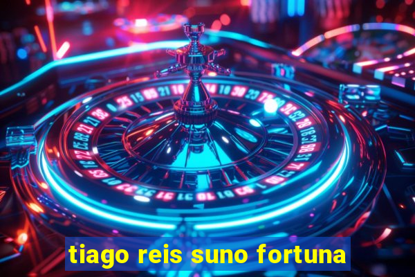 tiago reis suno fortuna