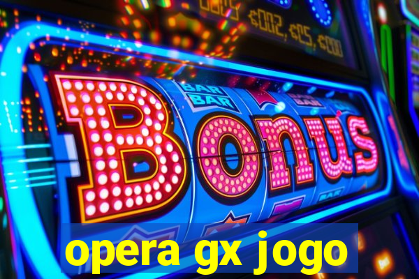 opera gx jogo