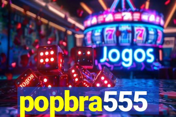 popbra555