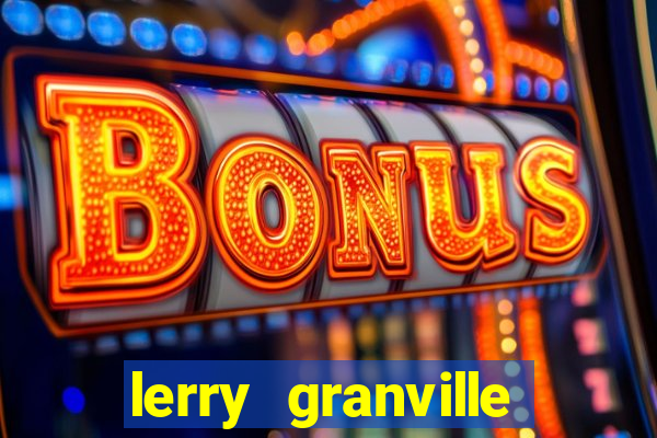 lerry granville reclame aqui