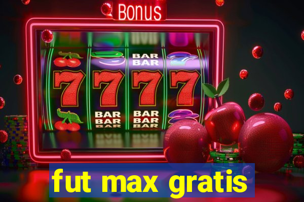 fut max gratis