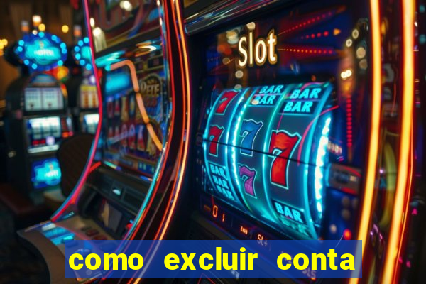 como excluir conta de jogos de aposta