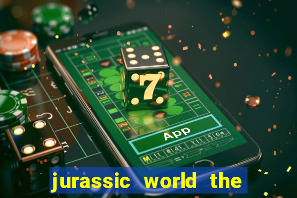 jurassic world the game apk dinheiro infinito