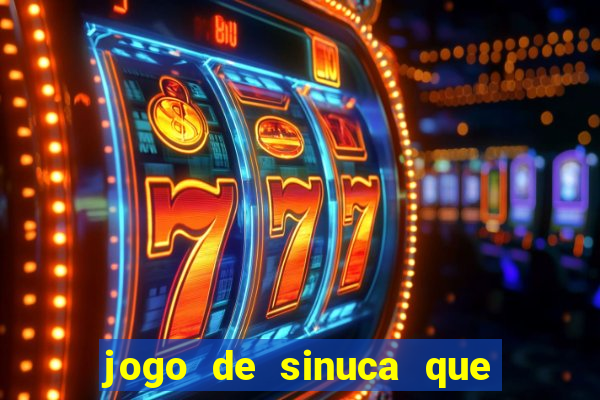 jogo de sinuca que ganha dinheiro de verdade
