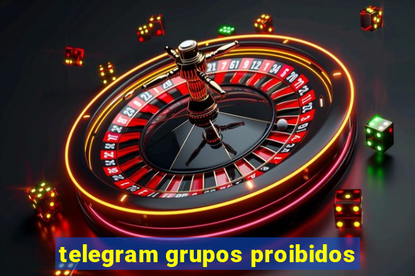 telegram grupos proibidos