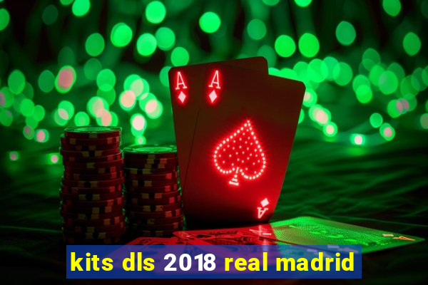 kits dls 2018 real madrid