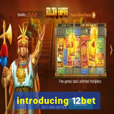 introducing 12bet