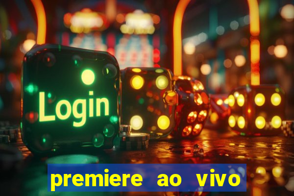 premiere ao vivo hoje gratis