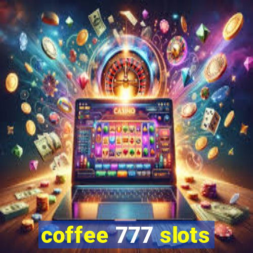 coffee 777 slots