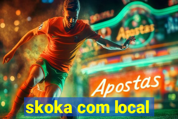 skoka com local