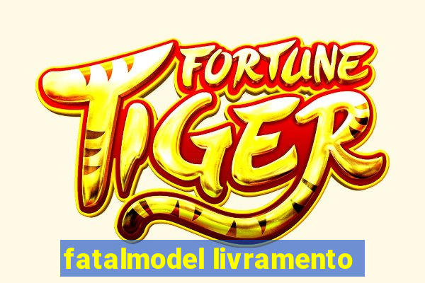 fatalmodel livramento