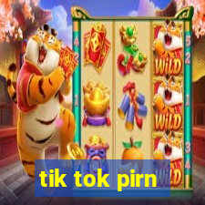 tik tok pirn