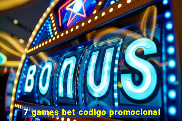 7 games bet codigo promocional