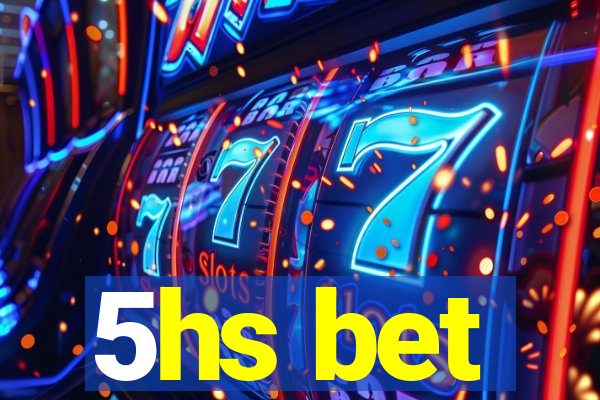 5hs bet
