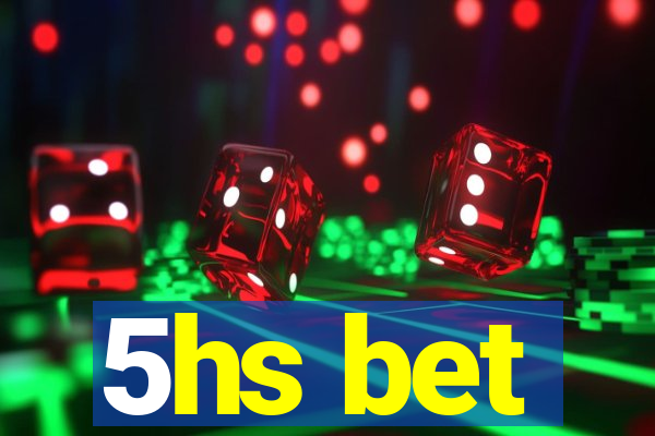 5hs bet