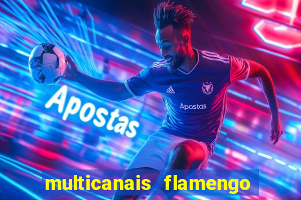 multicanais flamengo x corinthians