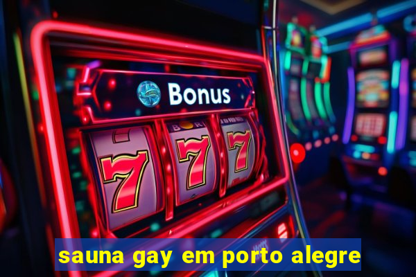sauna gay em porto alegre