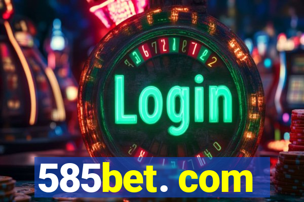 585bet. com