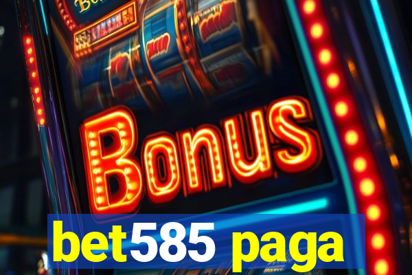 bet585 paga